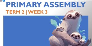 Primary Assembly Term 2 |Week 3