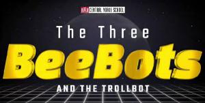 The 3 BeeBots & the Trollbot